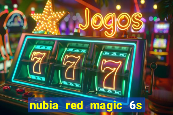 nubia red magic 6s pro antutu